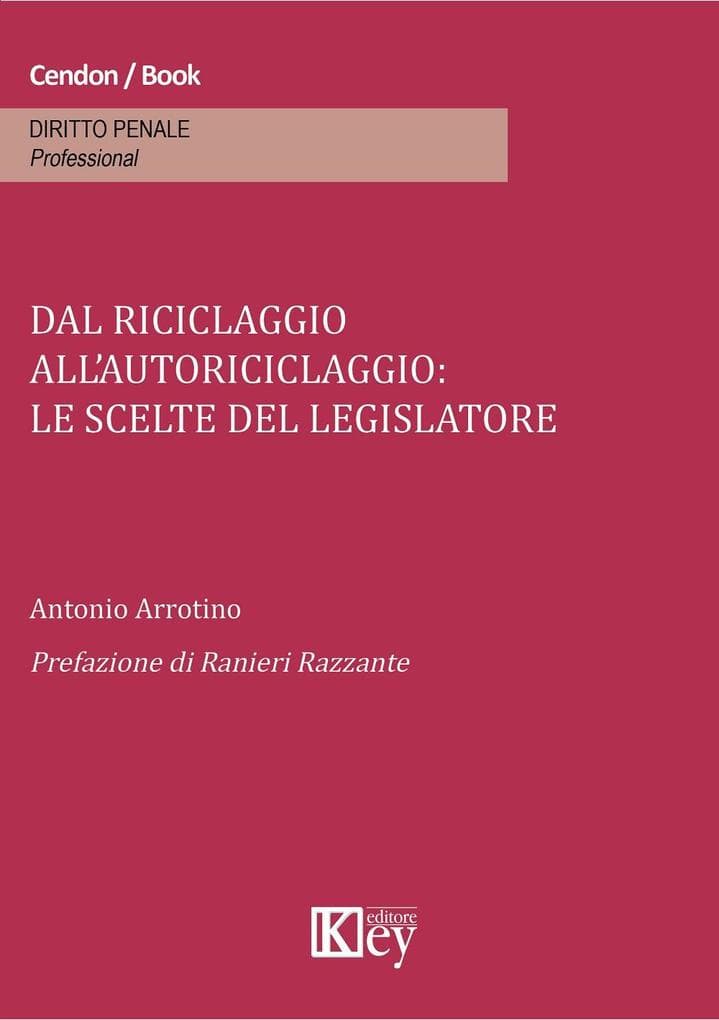 Dal riciclaggio all'autoriciclaggio. Le scelte del legislatore