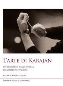 L' arte di Karajan. Un percorso nella storia dell'interpretazione