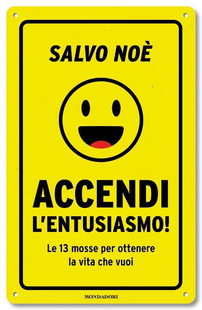 Accendi l'entusiasmo! Le 13 mosse per ottenere la vita che vuoi