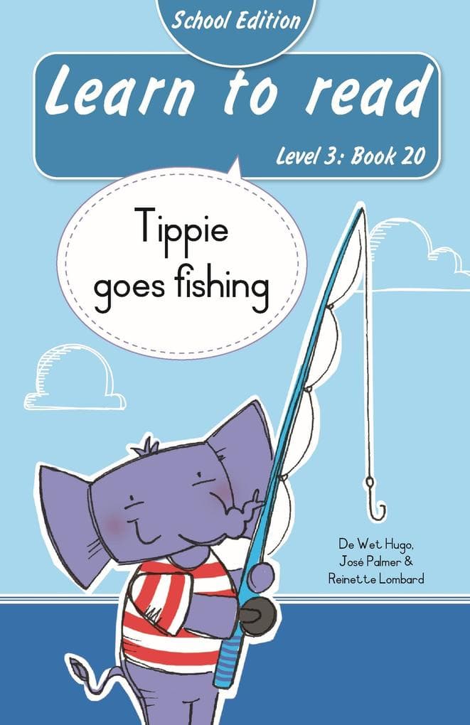 Learn to read (Level 3 Book 20): Tippie goes fishing (School Edition)