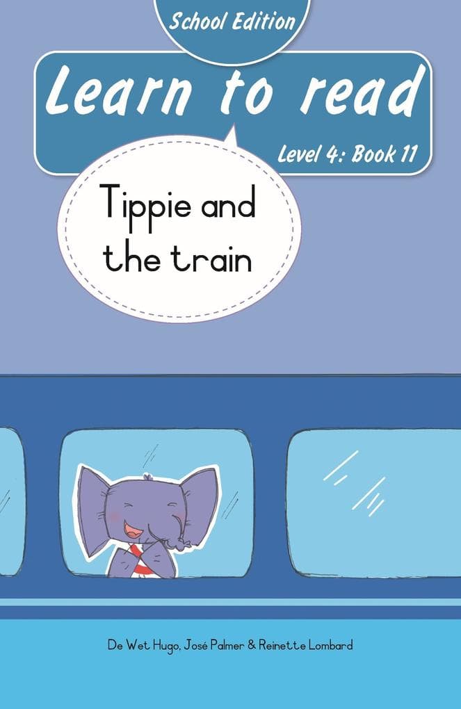 Learn to read (Level 4 Book 11): Tippie and the train (School Edition)