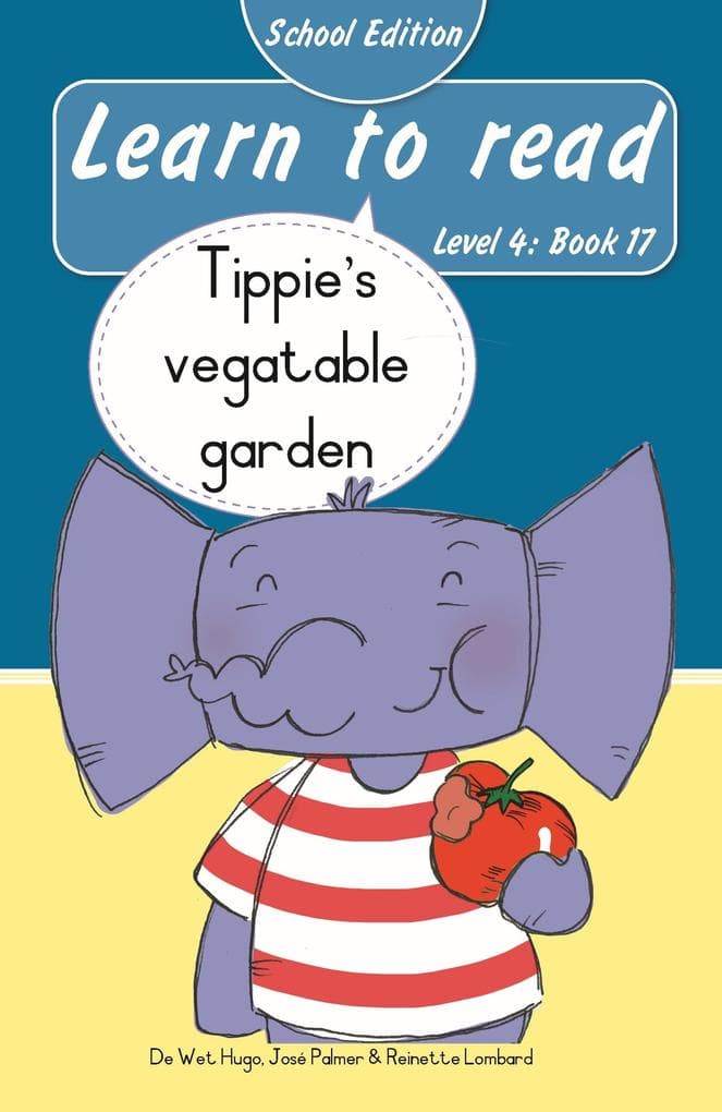 Learn to read (Level 4 Book 17): Tippie's vegetable garden (School Edition)