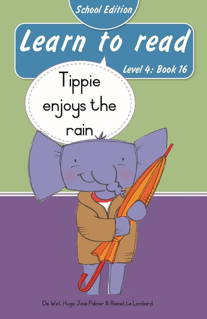 Learn to read (Level 4 Book 16): Tippie enjoys the rain (School Edition)