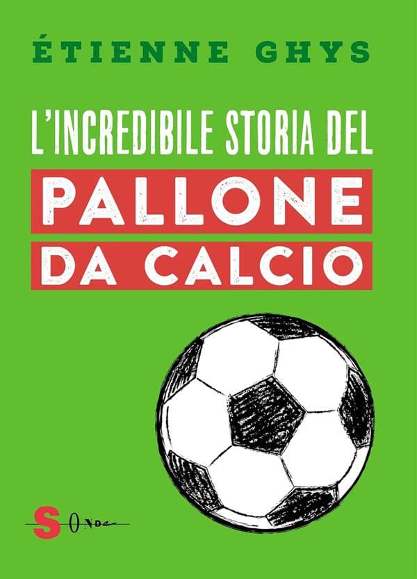 L'incredibile storia del pallone da calcio