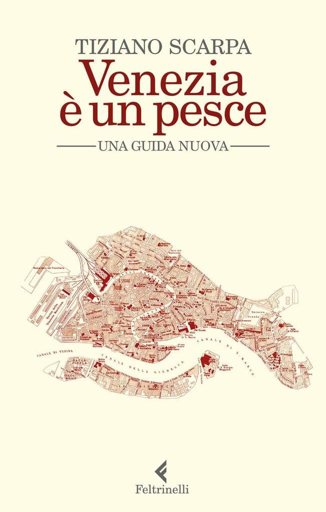 Venezia è un pesce. Una guida nuova