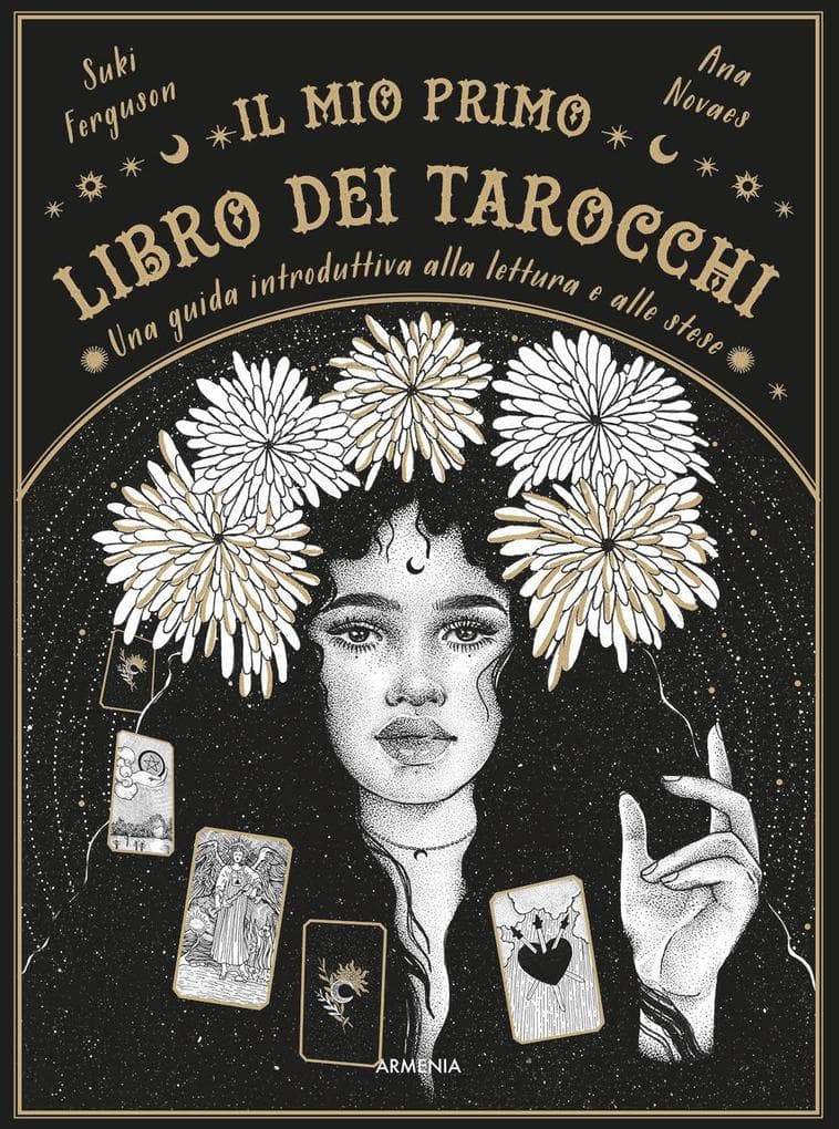 Il mio primo libro dei tarocchi. Una guida introduttiva alla lettura e alle stese