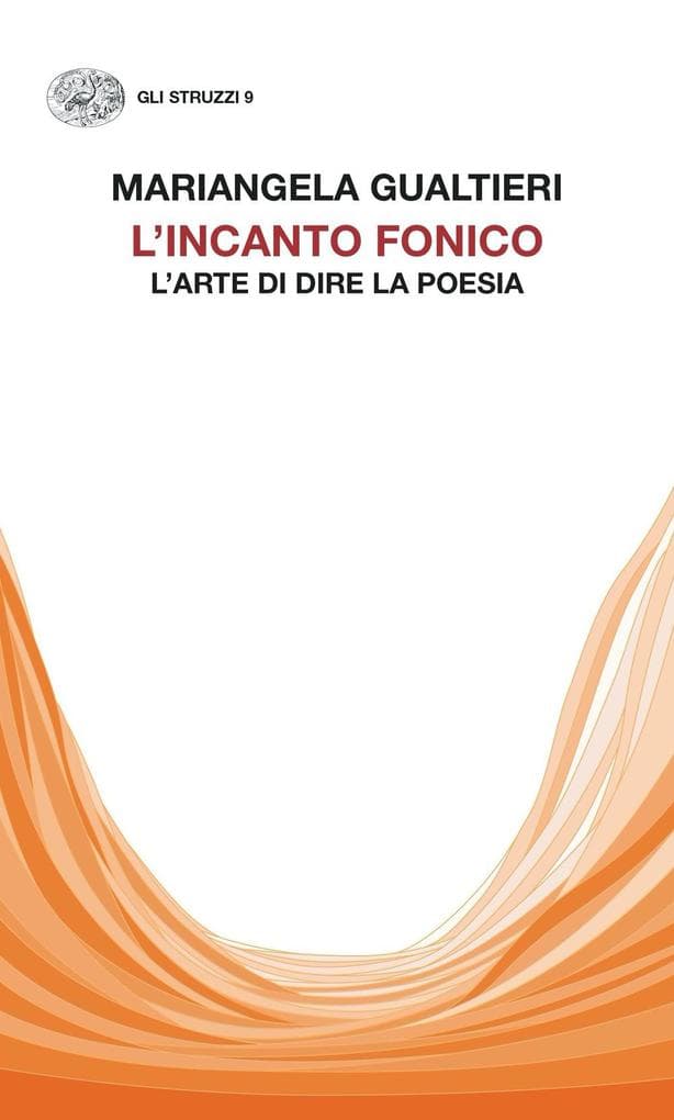 L' incanto fonico. L'arte di dire la poesia