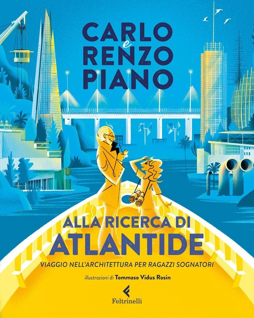 Alla ricerca di Atlantide. Viaggio nell'architettura per ragazzi sognatori