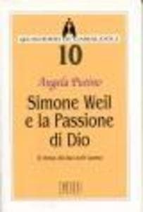 Simone Weil e la passione di Dio. Il ritmo divino nell'uomo