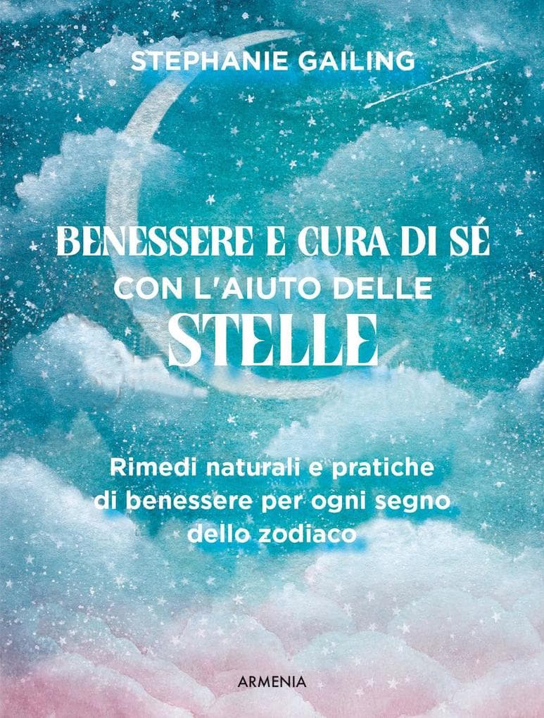 Grande guida all'astrologia del benessere. Rimedi naturali e pratiche salutari per ogni segno dello zodiaco