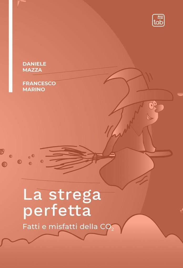 La strega perfetta. Fatti e misfatti della CO2
