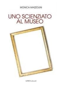 Uno scienziato al museo