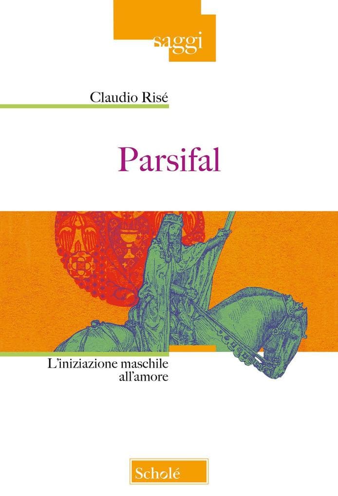 Parsifal. L'iniziazione maschile all'amore