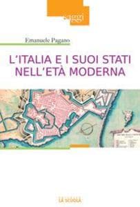 L' Italia e i suoi Stati nell'età moderna. Profilo di storia (secoli XVI-XIX)