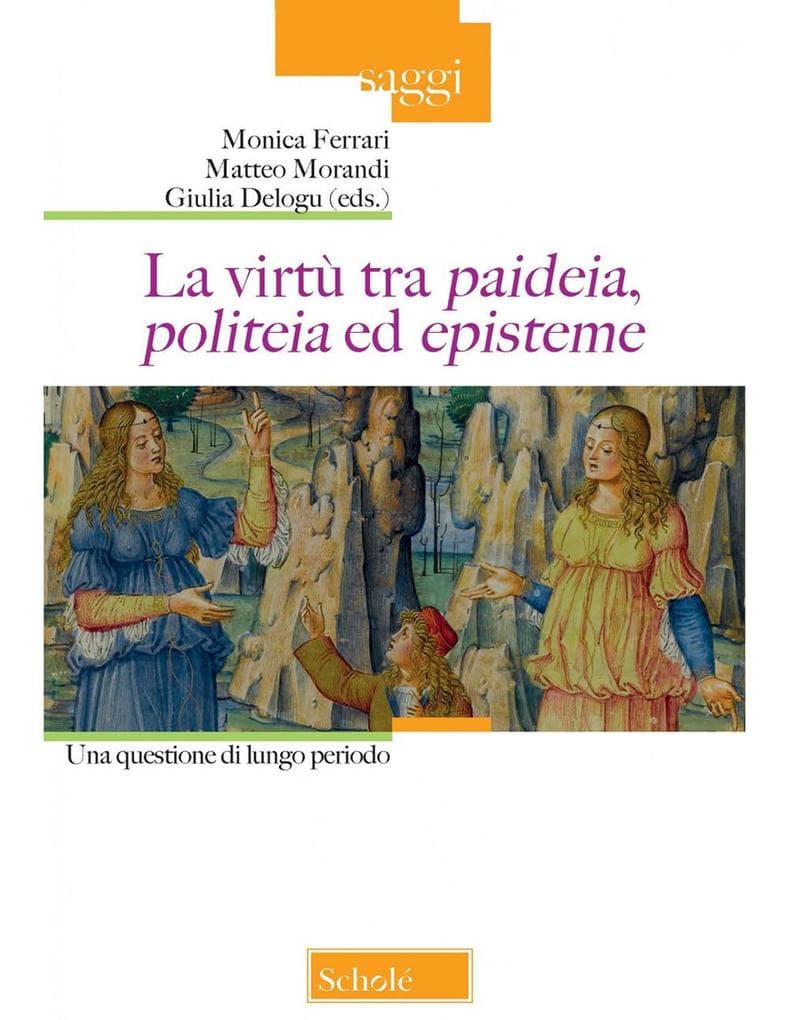 La virtù tra 'paideia', 'politeia' ed 'episteme'. Una quesione di lungo periodo