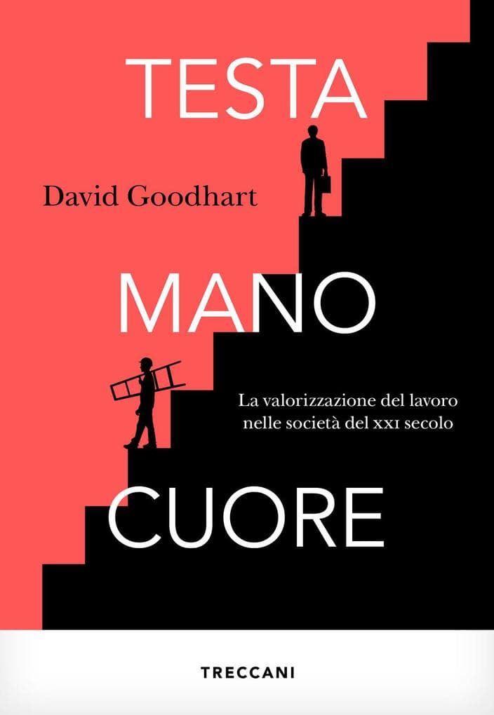 Testa, mano, cuore. La valorizzazione del lavoro nelle società del XXI secolo