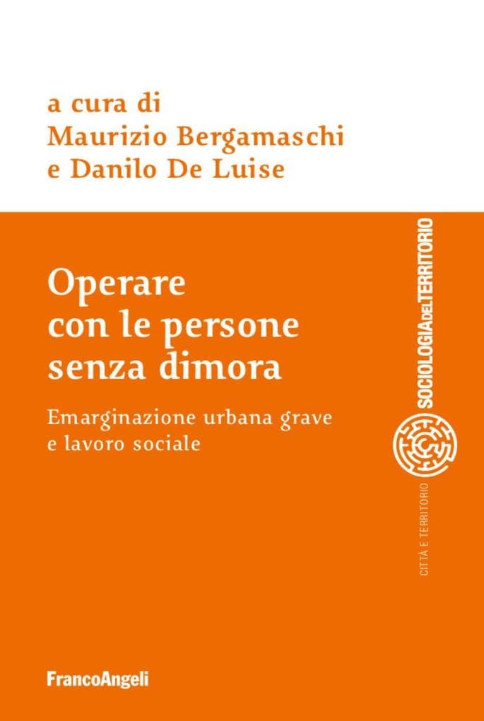 Operare con le persone senza dimora. Emarginazione urbana grave e lavoro sociale