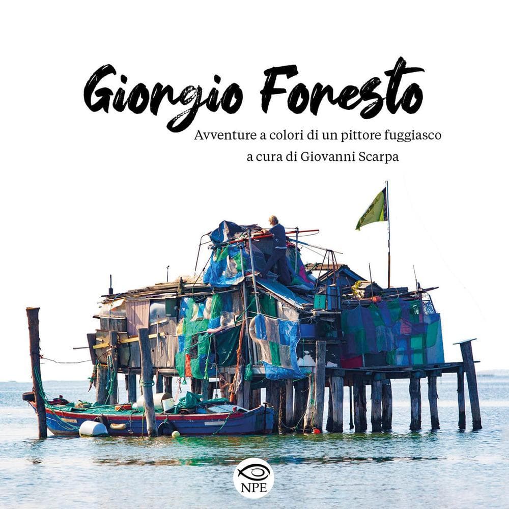 Giorgio Foresto. Avventure a colori di un pittore fuggiasco