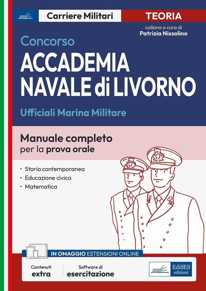 Concorso accademia navale di Livorno. Ufficiali Marina Militare. Manuale completo per la prova orale