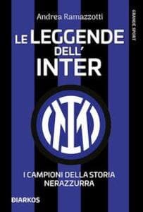 Le leggende dell'Inter. I campioni della storia nerazzurra