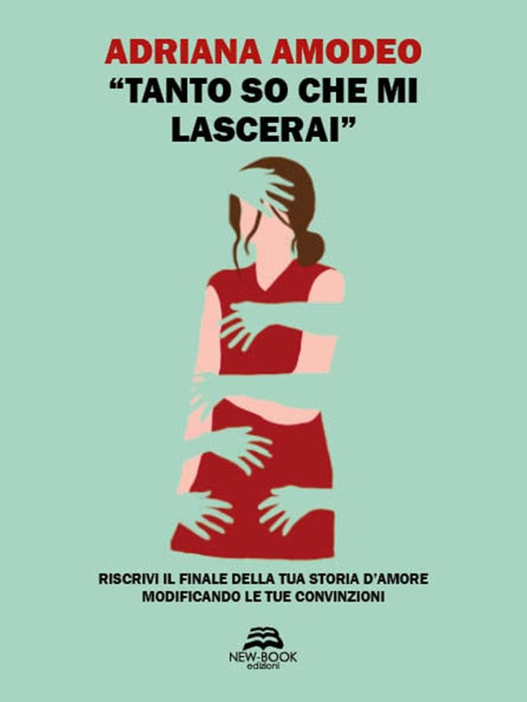'Tanto so che mi lascerai'. Riscrivi il finale della tua storia d'amore modificando le tue convinzioni