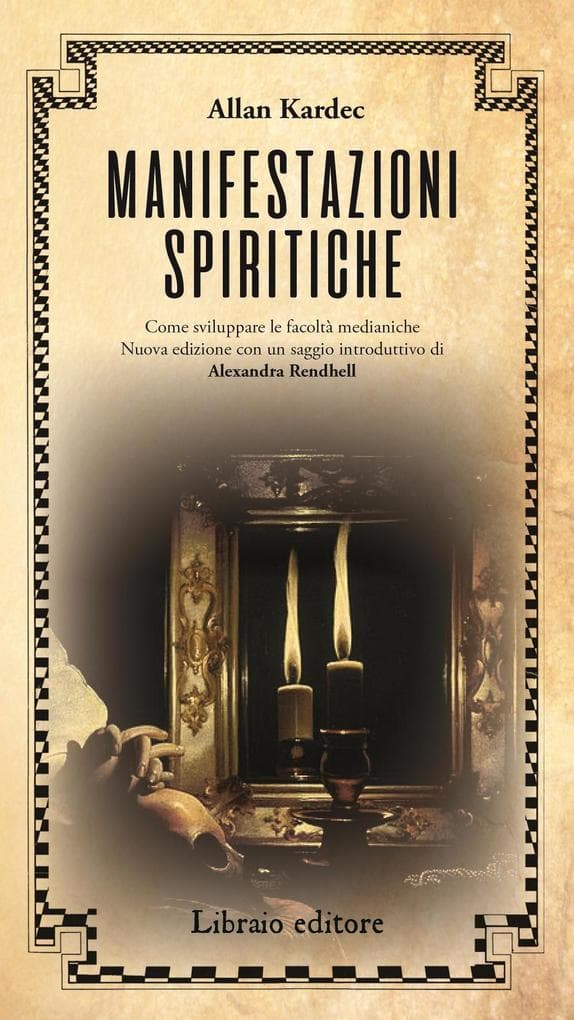 Manifestazioni spiritiche. Come sviluppare le facoltà medianiche