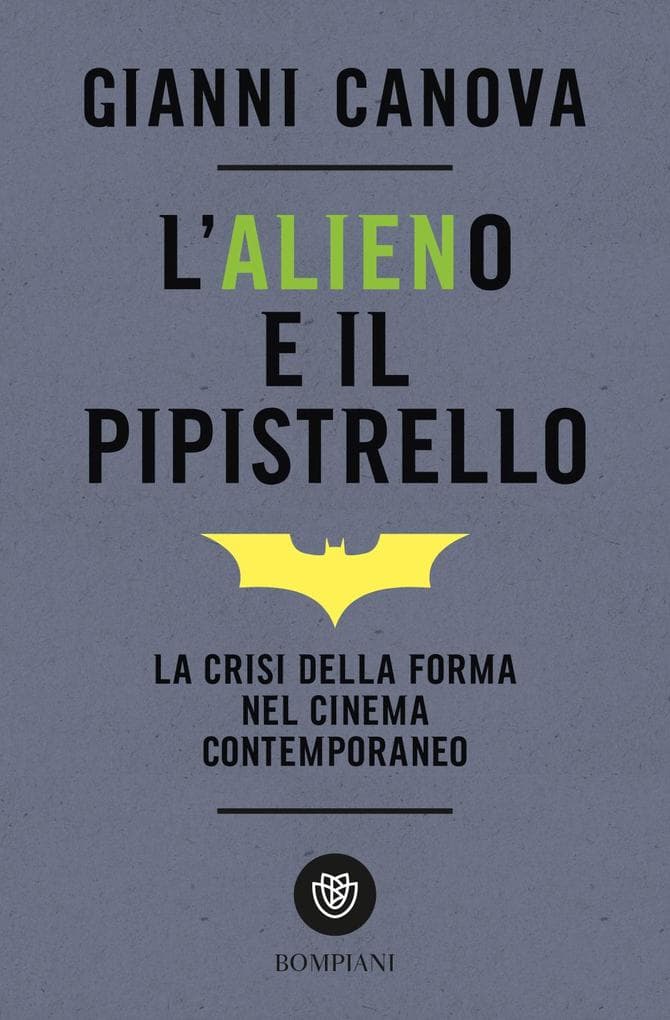 L' alieno e il pipistrello. La crisi della forma nel cinema contemporaneo