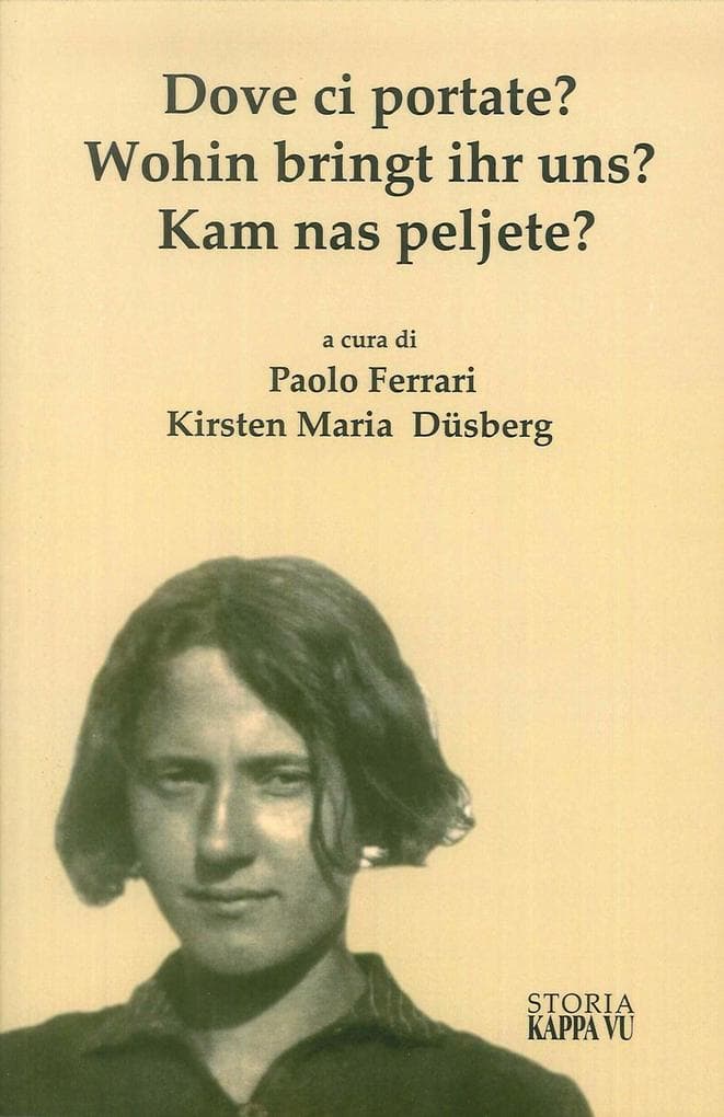Dove ci Portate? Wohin Bringt Ihr Uns? Kam Nas Peljete? La deportazione dei pazienti psichiatrici della Val Canale e le opzioni italo-tedesche 1939-1940