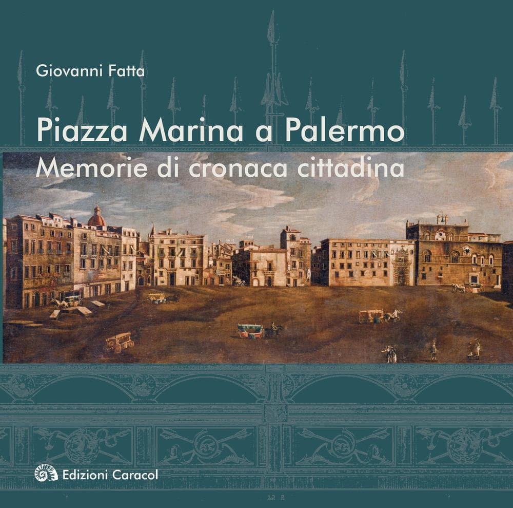 Piazza Marina a Palermo. Memorie di cronaca cittadina