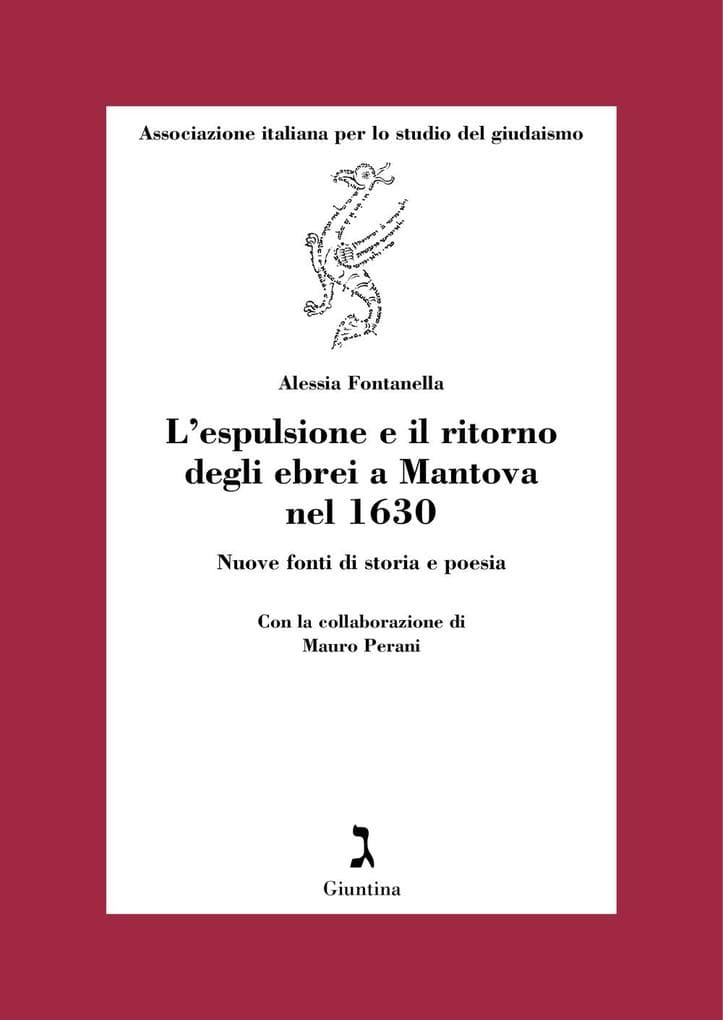 L' espulsione e il ritorno degli ebrei a Mantova nel 1630. Nuove fonti di storia e poesia