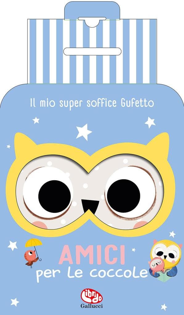 Il mio super soffice gufetto. Amici per le coccole