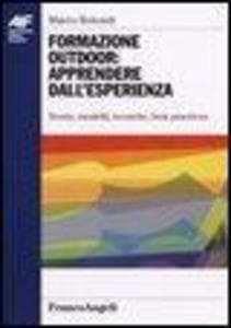 Formazione outdoor: apprendere dall'esperienza. Teorie, modelli, tecniche, best practices