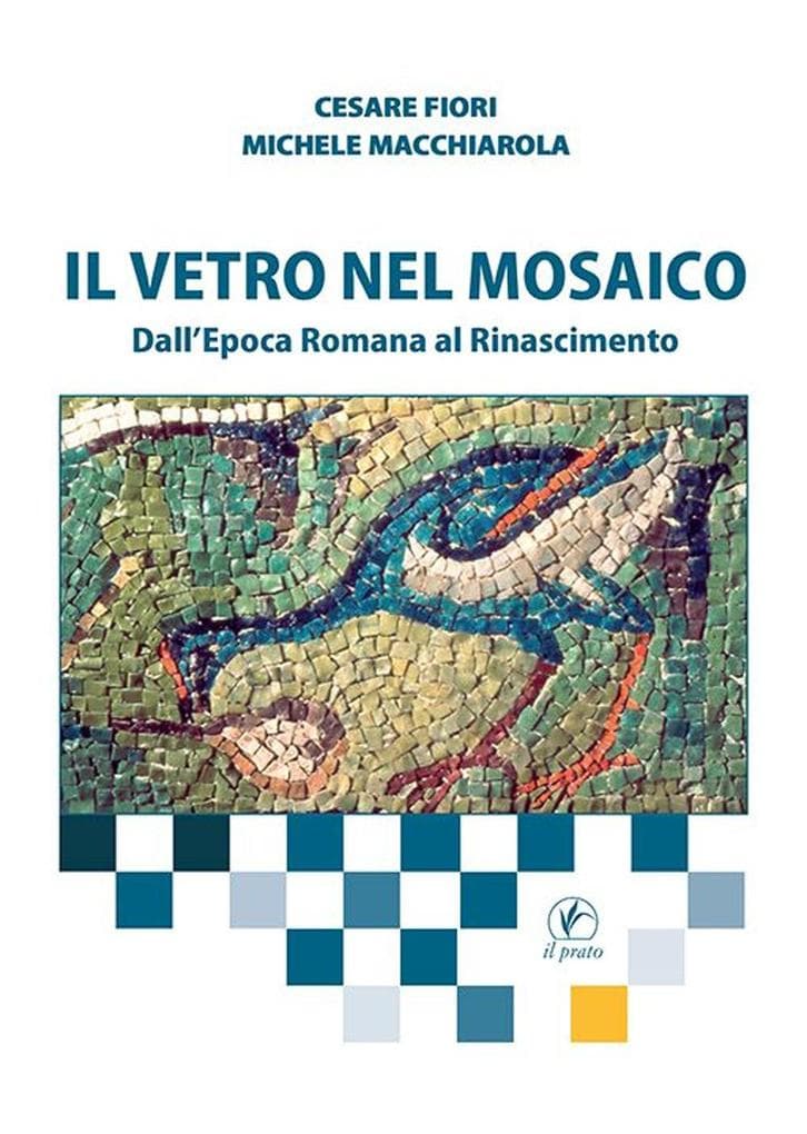 Il vetro nel mosaico. Dall'epoca romana al Rinascimento