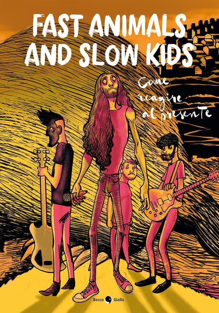 Fast Animals and Slow Kids. Come reagire al presente