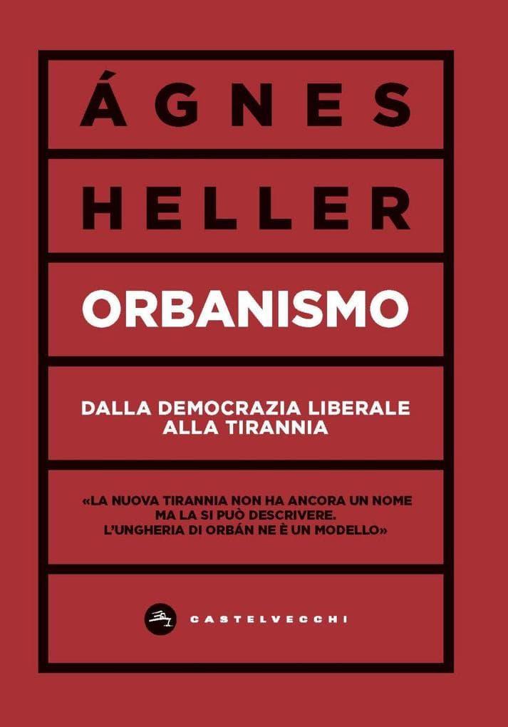 Orbanismo. Dalla democrazia liberale alla tirannia