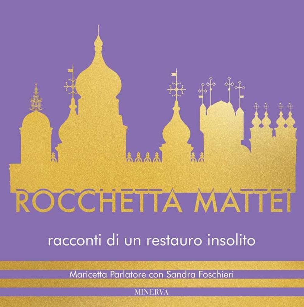 Rocchetta Mattei. Racconti di un restauro insolito