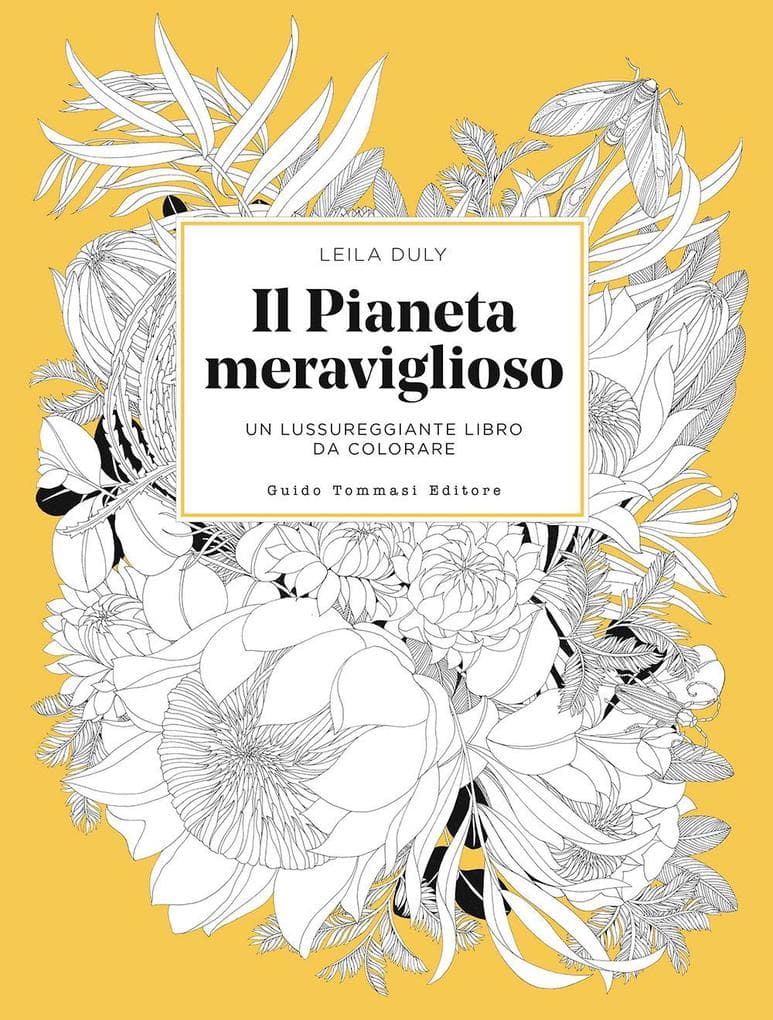 Il pianeta meraviglioso. Un lussureggiante libro da colorare
