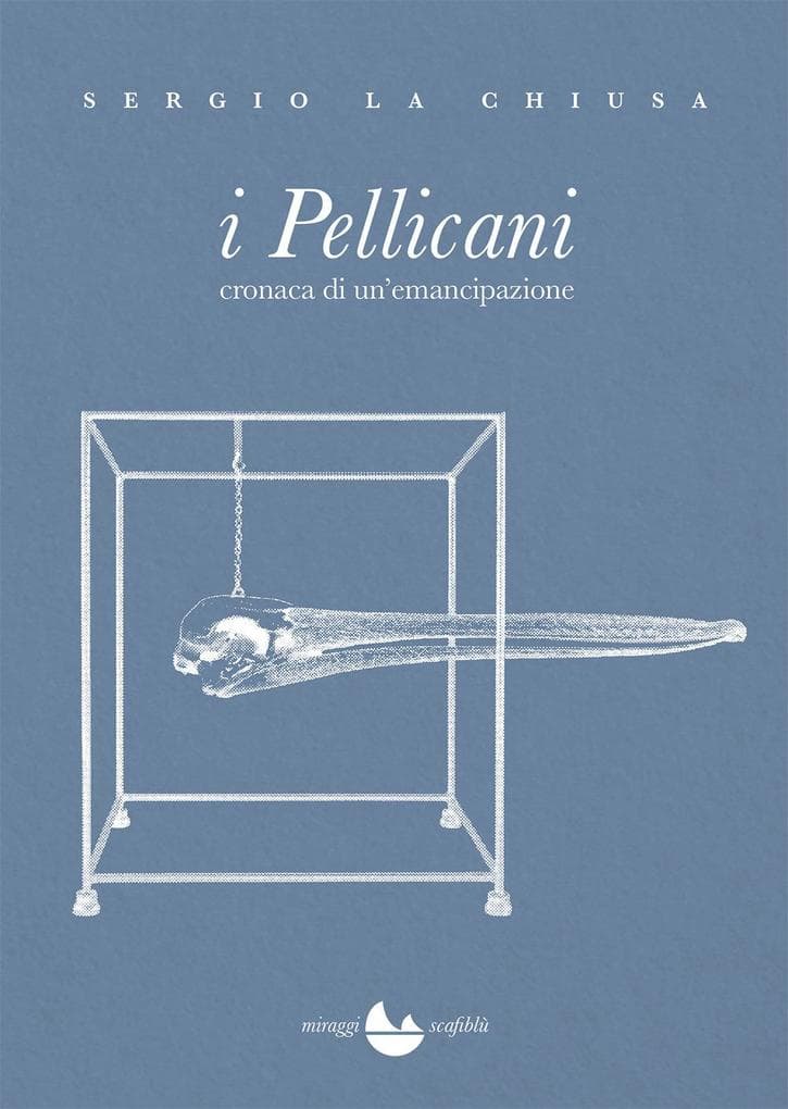 I Pellicani. Cronaca di un'emancipazione