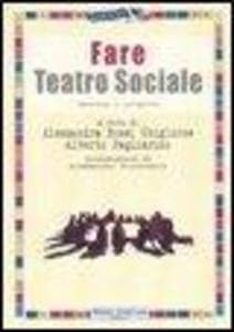 Fare teatro sociale. Esercizi e progetti