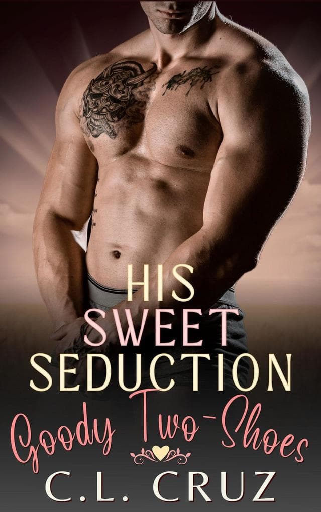 Goody Two-Shoes (His Sweet Seduction, #3)