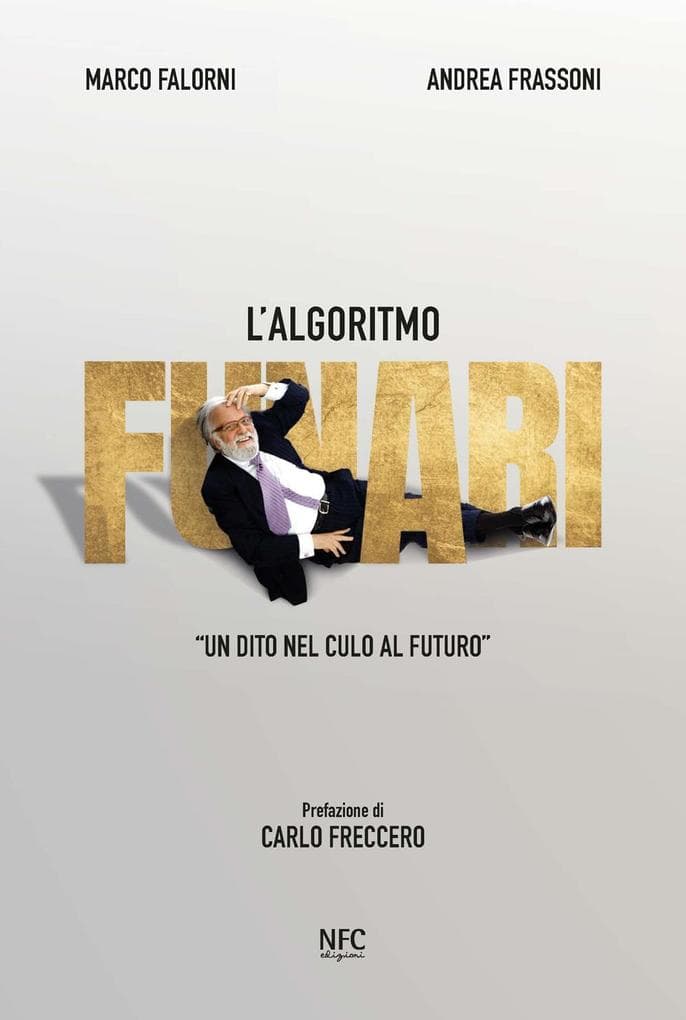 L' algoritmo Funari. 'Un dito nel culo al futuro'