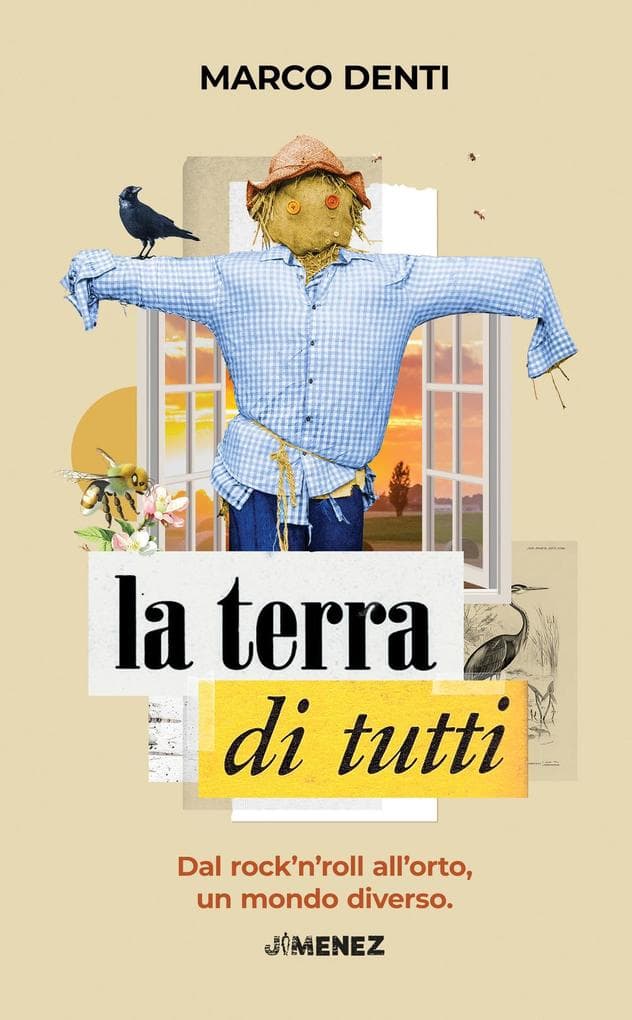 La terra di tutti. Dal rock'n'roll all'orto, un mondo diverso