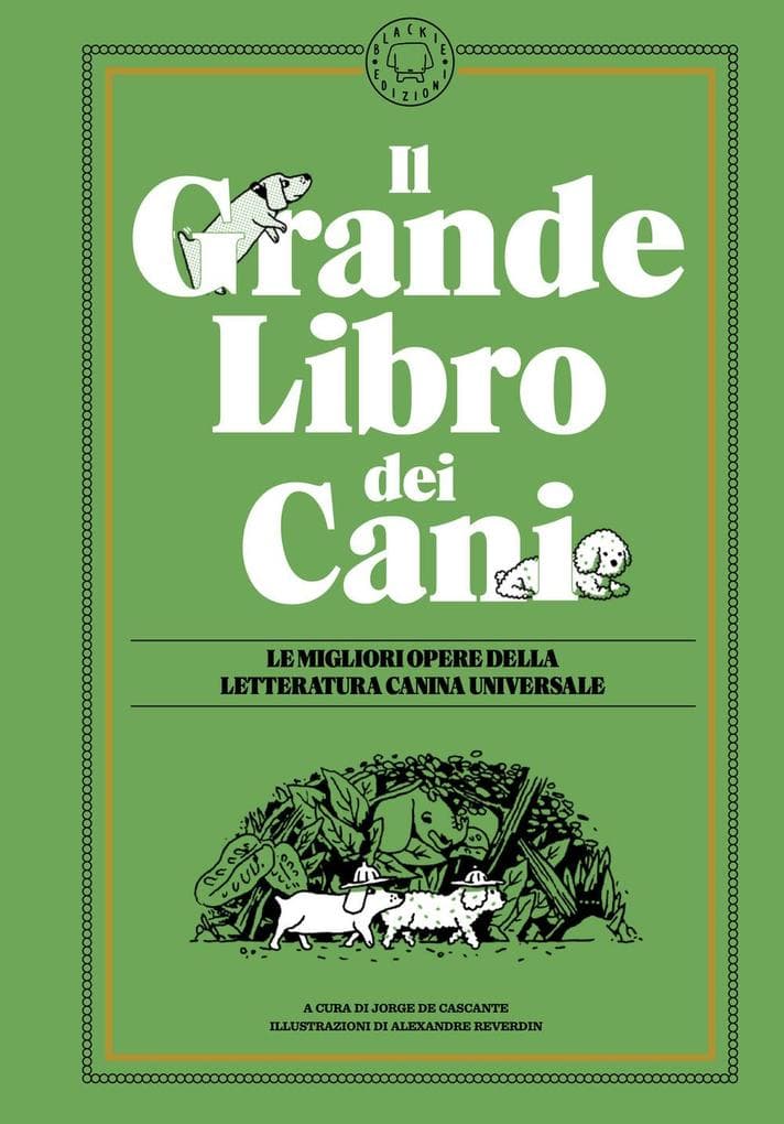 Il grande libro dei cani. Le migliori opere della letteratura universale