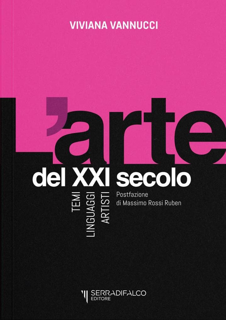 L' arte del XXI secolo. Temi, linguaggi, artisti