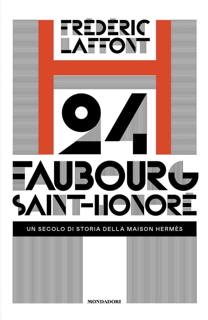 24 Faubourg Saint-Honoré. Un secolo di storia della maison Hermès