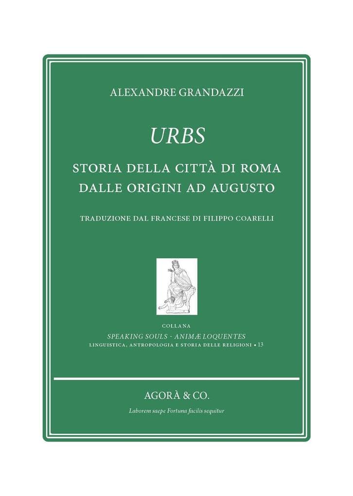 Urbs. Storia della città di Roma dalle origini ad Augusto
