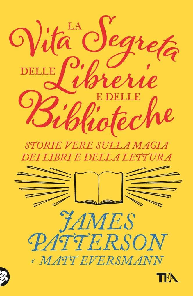 La vita segreta delle librerie e delle biblioteche. Storie vere sulla magia dei libri e della lettura
