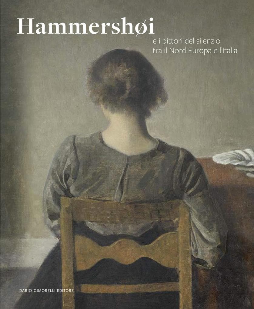 Hammershøi e i pittori del silenzio tra il Nord Europa e l'Italia. Catalogo della mostra (Rovigo, 21 febbraio-29 giugno 2025)