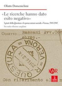 'Le ricerche hanno dato esito negativo'. I giusti della Questura e le persecuzioni razziali a Verona (1943-1945)
