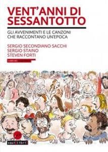 Vent'anni di Sessantotto. Gli avvenimenti e le canzoni che raccontano un'epoca